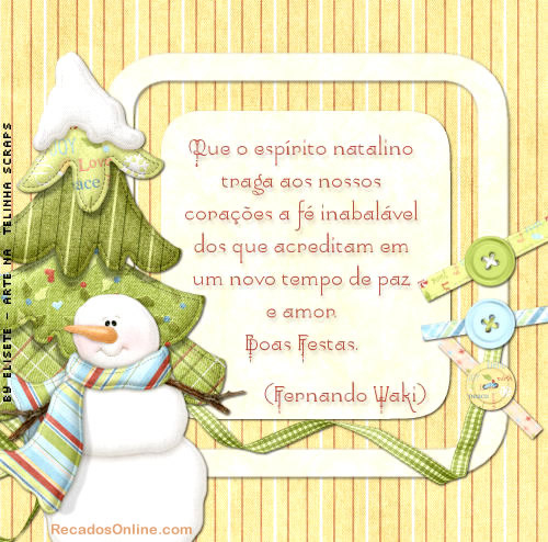 "Que o espírito natalino traga aos nossos corações...