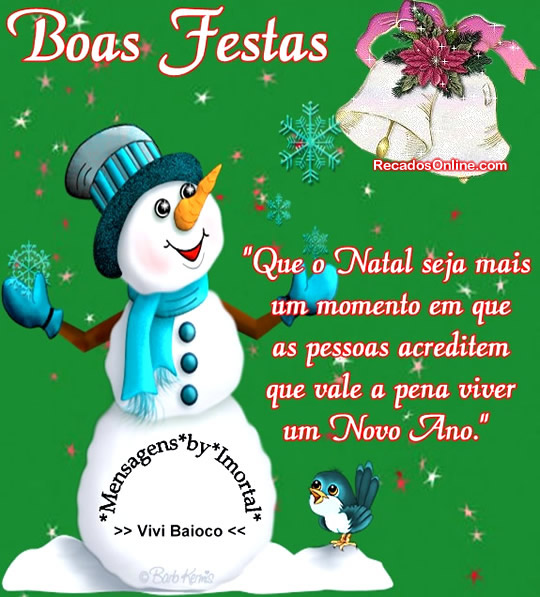 Boas Festas Que o natal seja mais um momento em que as pessoas acreditem que...