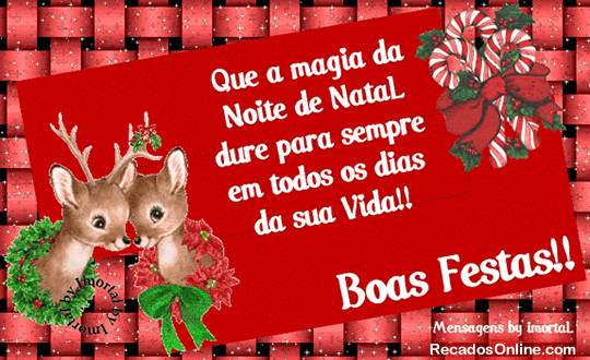 Que a magia da noite de natal dure para sempre em todos os dias da sua vida!...