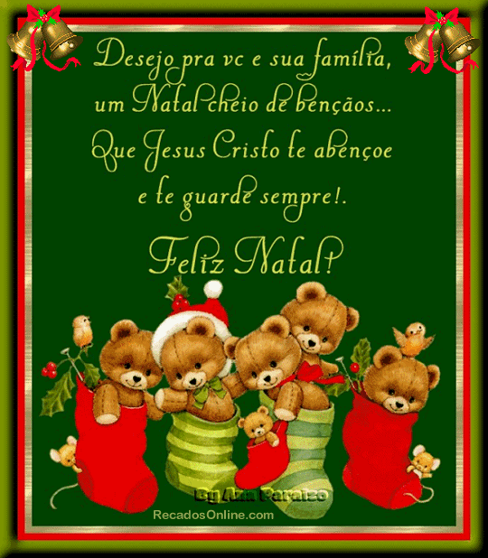 Desejo pra você e sua família, um Natal cheio de...