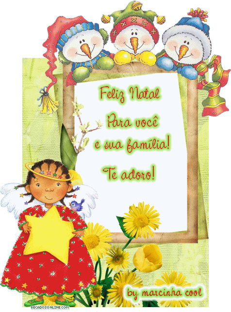 Feliz Natal para você e sua família! Te adoro!