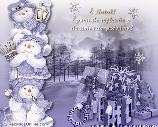 É Natal! Época de reflexão e de amor ao próximo!