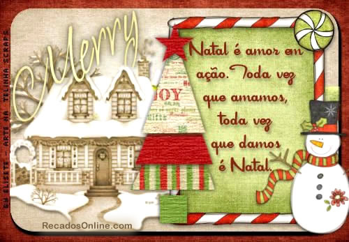 Natal é amor em ação. Toda vez que amamos, toda vez que...