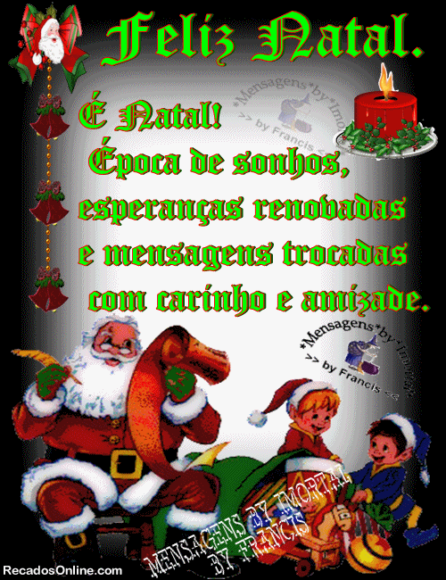 Feliz Natal. É Natal! Época de sonhos, esperanças...