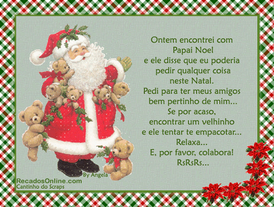 Ontem encontrei com Papai Noel e ele disse que eu poderia pedir qualquer...