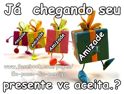 Já chegando seu presente. Você aceita?