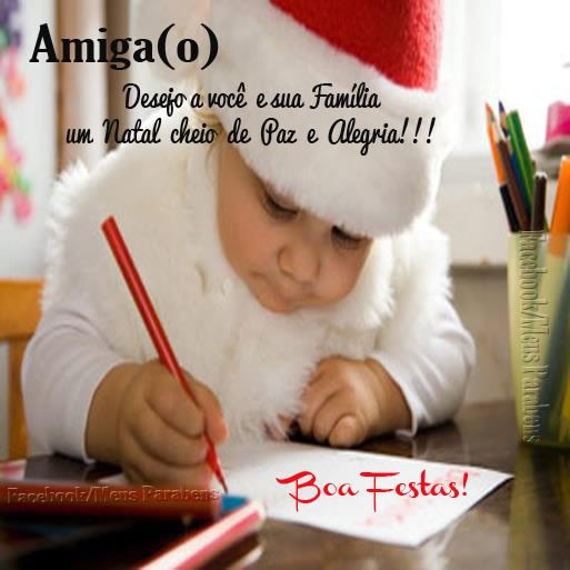 Amiga(o), Desejo a você e sua família um Natal cheio de Paz e...
