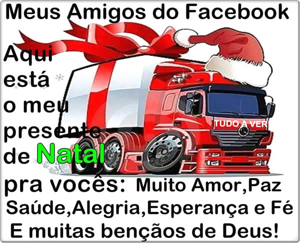 Meus Amigos do Facebook: Aqui está o meu presente de Natal pra...