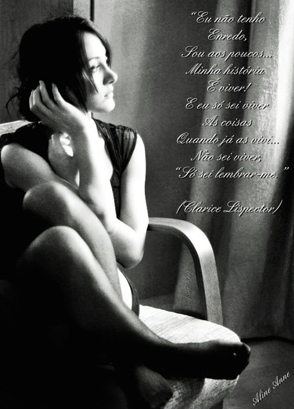 Eu não tenho enredo, sou aos poucos... Minha história é...