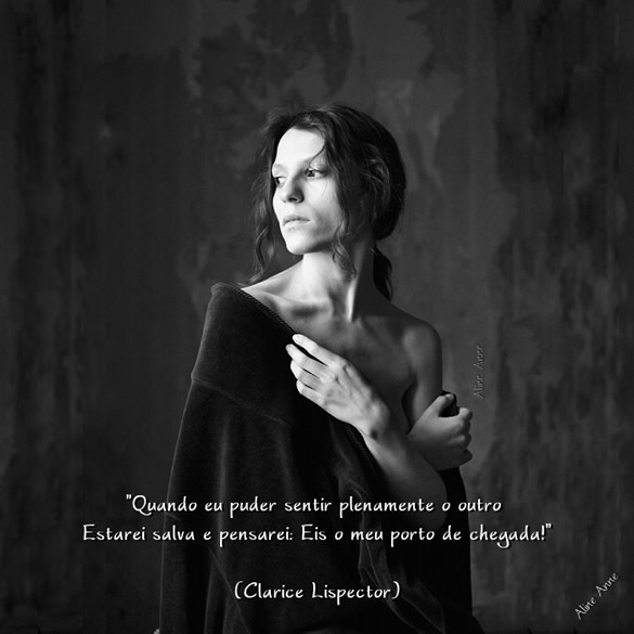 Quando eu puder sentir plenamente o outro Estarei salva e pensarei: Eis o...