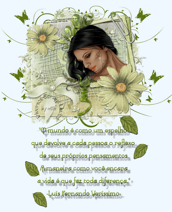 O mundo é como um espelho que devolve a cada pessoa o reflexo de seus...