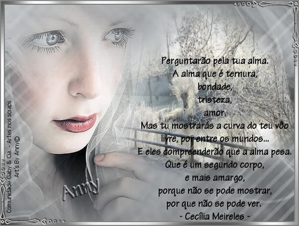 Perguntarão pela tua alma. A alma que é ternura, bondade...