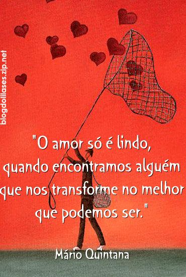 O amor só é lindo quando encontramos alguém que nos...