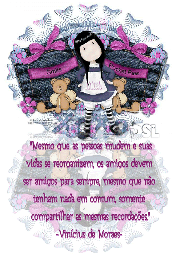 Mesmo que as pessoas mudem e suas vidas se reorganizem, os amigos devem ser...