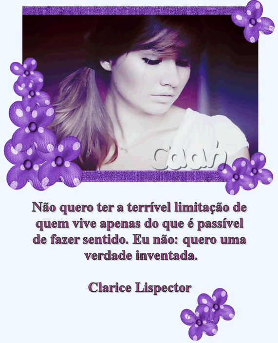 Não quero ter a terrível limitação de quem vive...