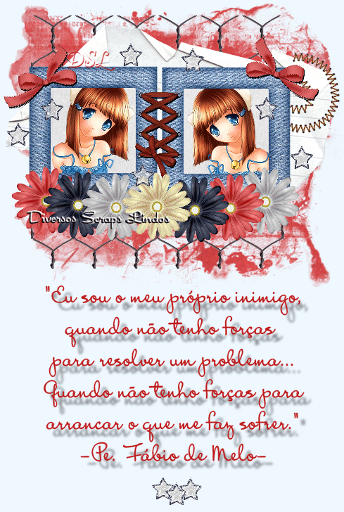 Eu sou o meu próprio inimigo quando não tenho forças...