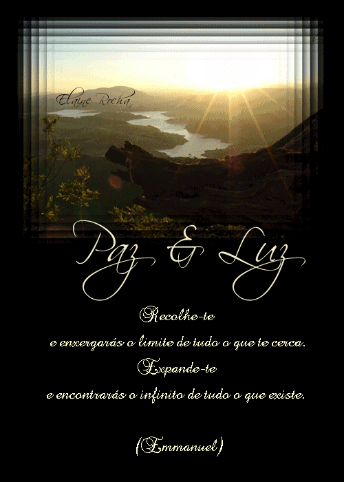 Paz e Luz Recolhe-te e enxergarás o limite de tudo o que te cerca...