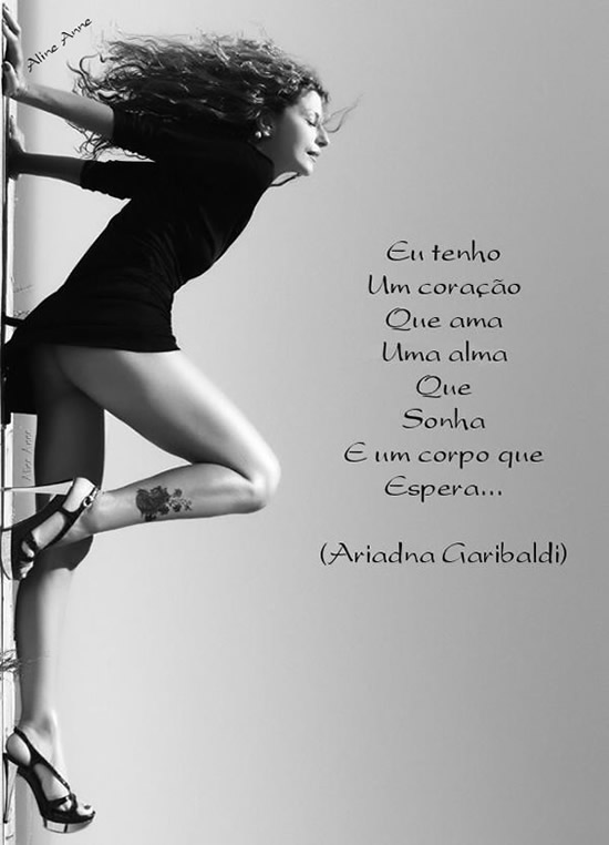 Eu tenho um coração que ama Uma alma que sonha E um corpo que...