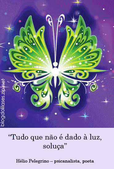 Tudo que não é dado à luz, soluça. Hélio...