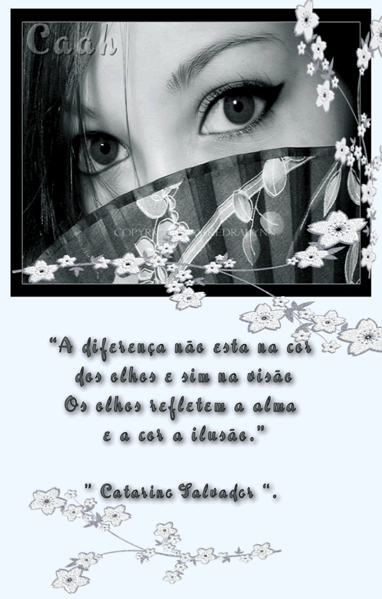 A diferença não está na cor dos olhos e sim na...