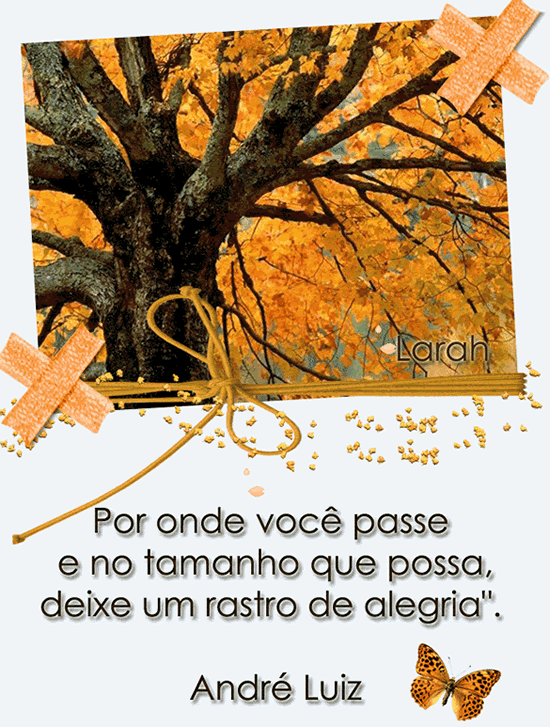 Por onde você passe e no tamanho que possa, deixe um rastro de...