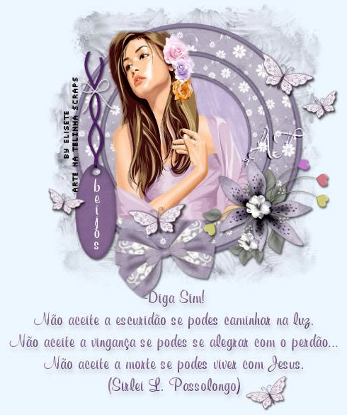 Diga Sim! Não aceite a escuridão se podes caminhar na luz...