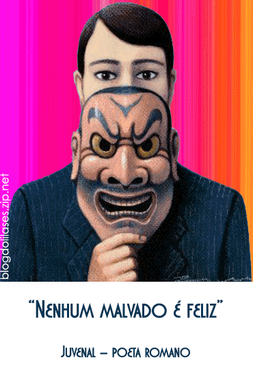 Nenhum malvado é feliz. Juvenal - Poeta Romano