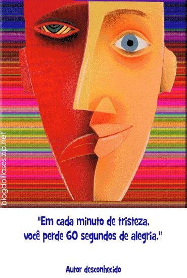 Em cada minuto de tristeza, você perde 60 segundos de alegria.
