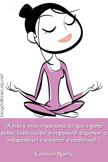 A vida é importante do que a gente pensa; basta aceitar o...