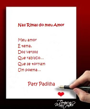 Nas Rimas do meu Amor Meu amor É tema, Dos versos Que rabisco... Que...