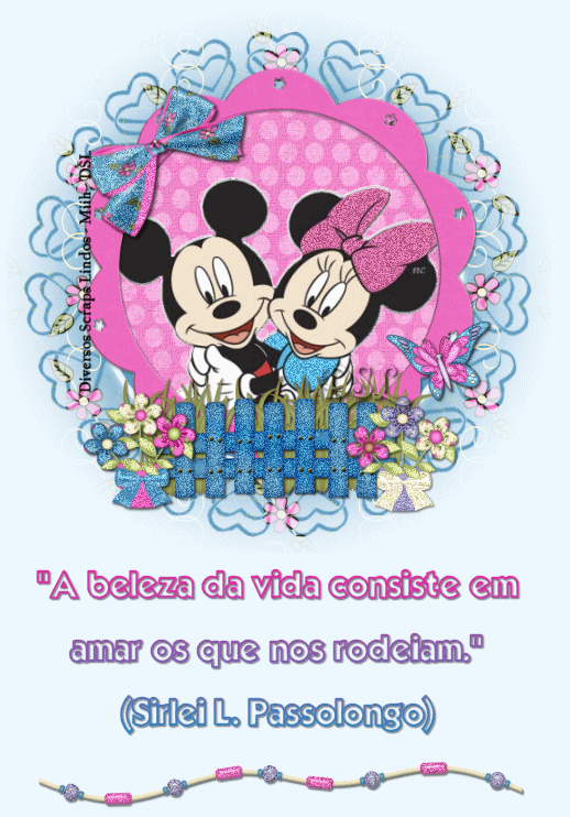 A beleza da vida consiste em amar os que nos rodeiam. Sirlei L. Passolongo