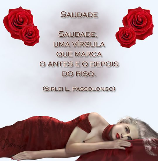 SAUDADE Saudade, uma vírgula que marca o antes e o depois do riso...