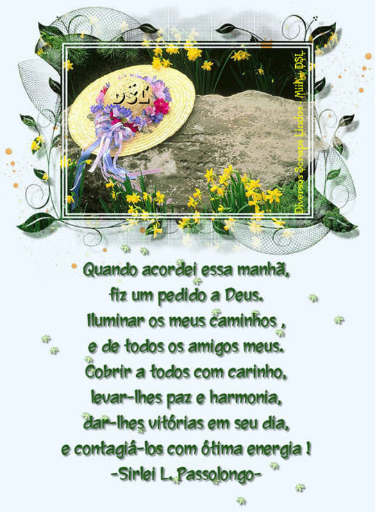 Quando acordei essa manhã, fiz um pedido a Deus. Iluminar meus...