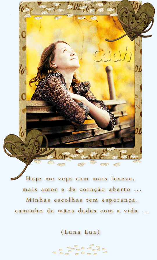 Hoje me vejo com mais leveza, mais amor e de coração aberto...