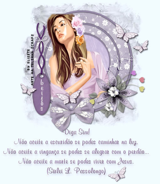 Diga Sim! Não aceite a escuridão se podes caminhar na luz...