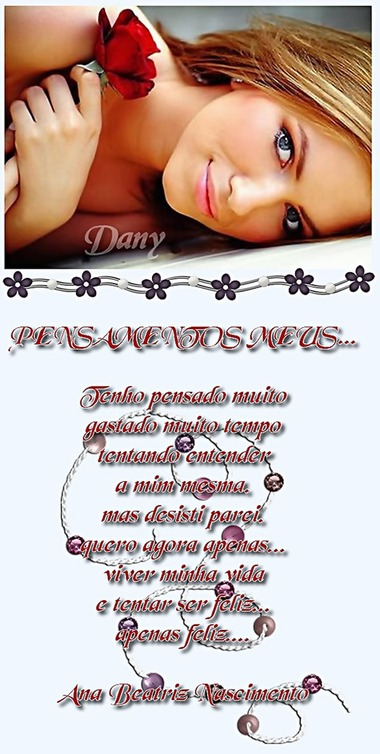 PENSAMENTOS MEUS... Tenho pensado muito, gastado muito tempo tentando...