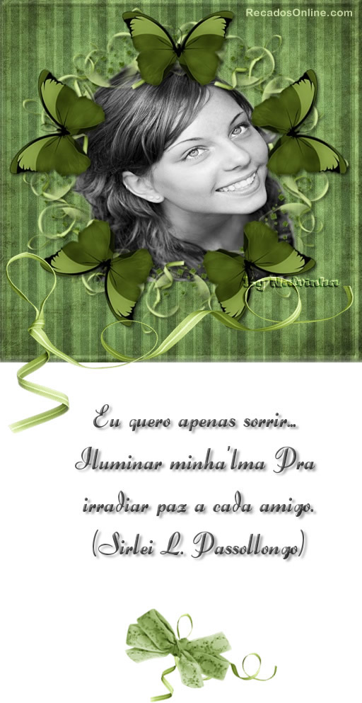 Eu quero apenas sorrir... Iluminar minha alma pra irradiar paz a cada amigo...