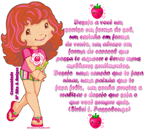 Desejo a você! Um sorriso em forma de sol, Um carinho em forma de...