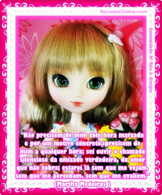 Não precisem de mim com hora marcada e por um motivo concreto...