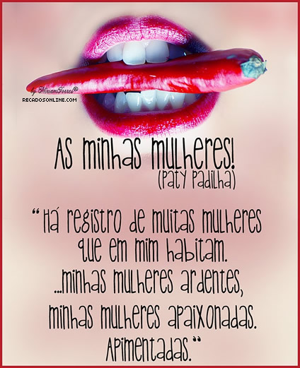 As Minhas Mulheres Há registro de muitas mulheres que em mim habitam...