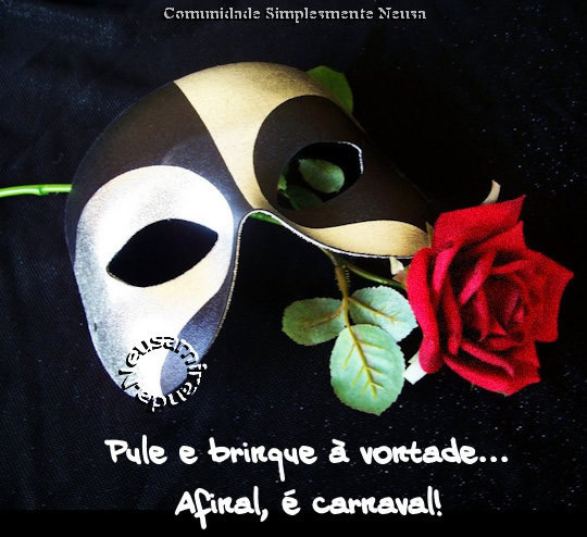 Pule e brinque à vontade... Afinal, é Carnaval!