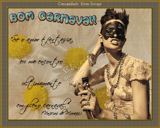 Bom Carnaval! Se o amor é fantasia, eu me encontro ultimamente em...