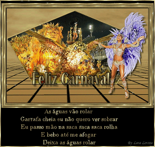 Feliz Carnaval As águas vão rolar Garrafa cheia eu não...