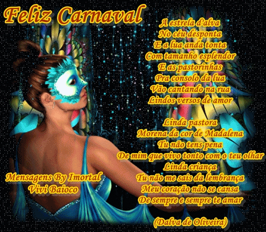 Feliz Carnaval A estrela d'alva no céu desponta E a lua anda...