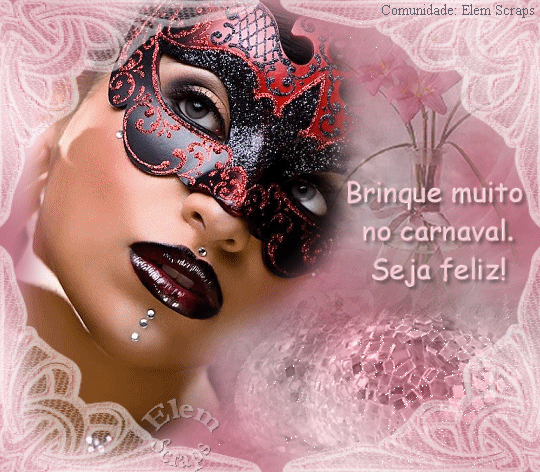 Brinque muito no Carnaval. Seja feliz!