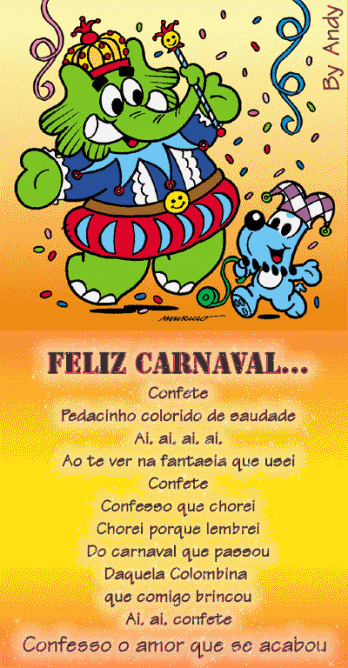 Feliz Carnaval... Confete Pedacinho colorido de Saudade Ai, ai, ai, ai, Ao te...
