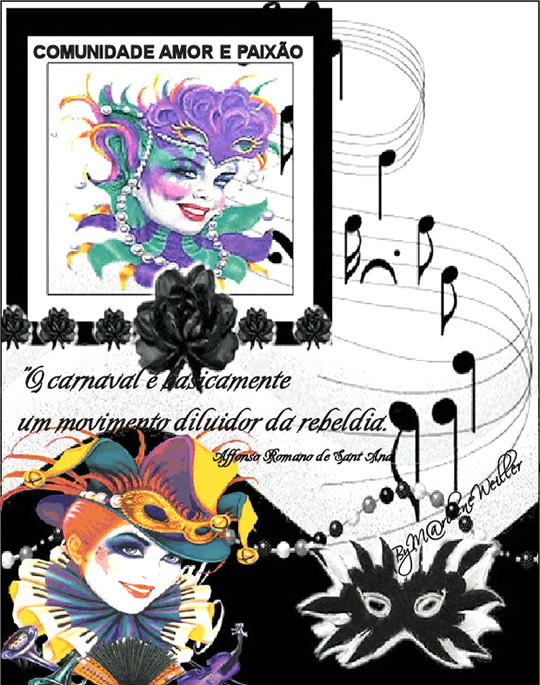 Comunidade Amor e Paixão. O Carnaval é basicamente um...