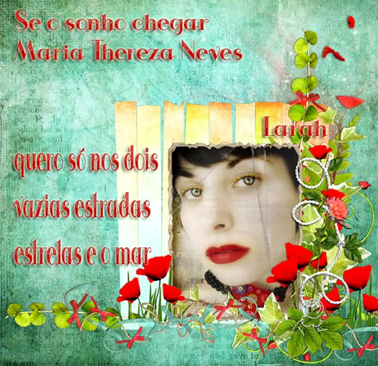 Se o sonho chegar, quero só nós dois vazias estradas estrelas...