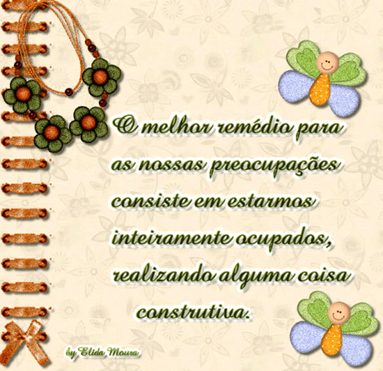 O melhor remédio para as nossas preocupações consiste...