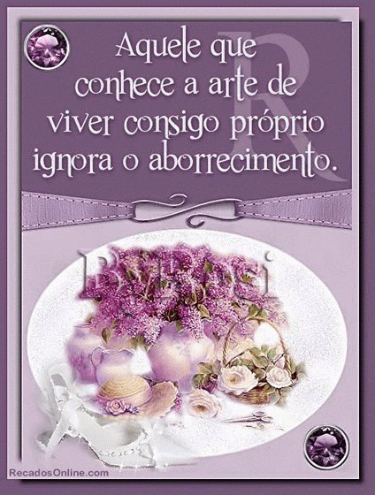 Aquele que conhece a arte de viver consigo próprio ignora o...